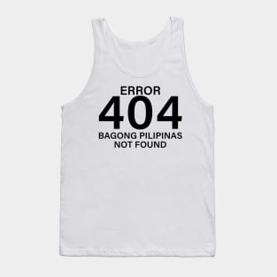 error 404 bagong pilipinas not found Tank Top